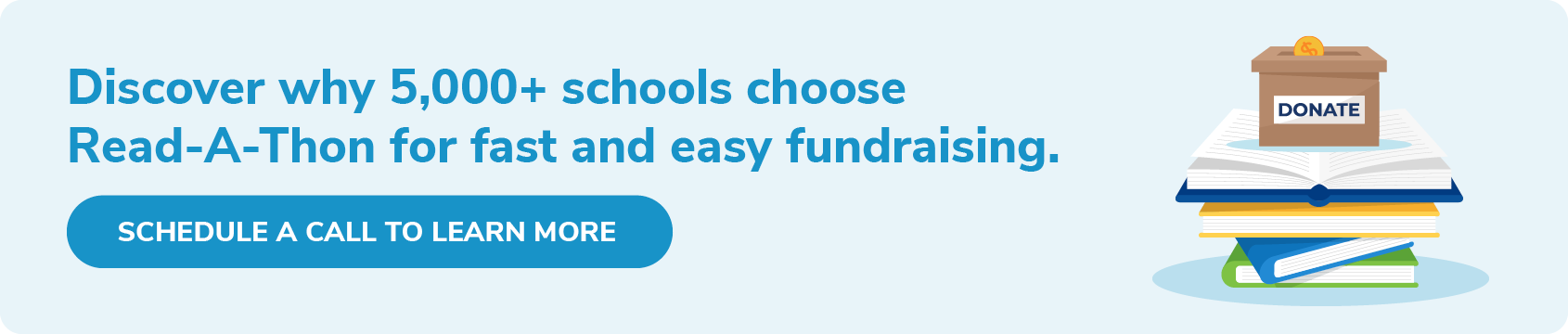 Schedule a free call to learn why 5,000+ schools choose Read-A-Thon to raise funds and provide school fundraiser prizes to students.
